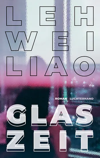 Buchcover "Glaszeit" von Leh-Wei Liao